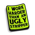Work Harder Than An Ugly Stripper High-Vis Vinyl Hard Hat Decal