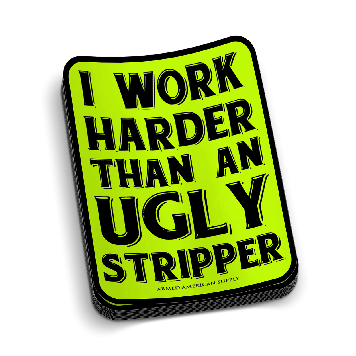 Work Harder Than An Ugly Stripper High-Vis Vinyl Hard Hat Decal