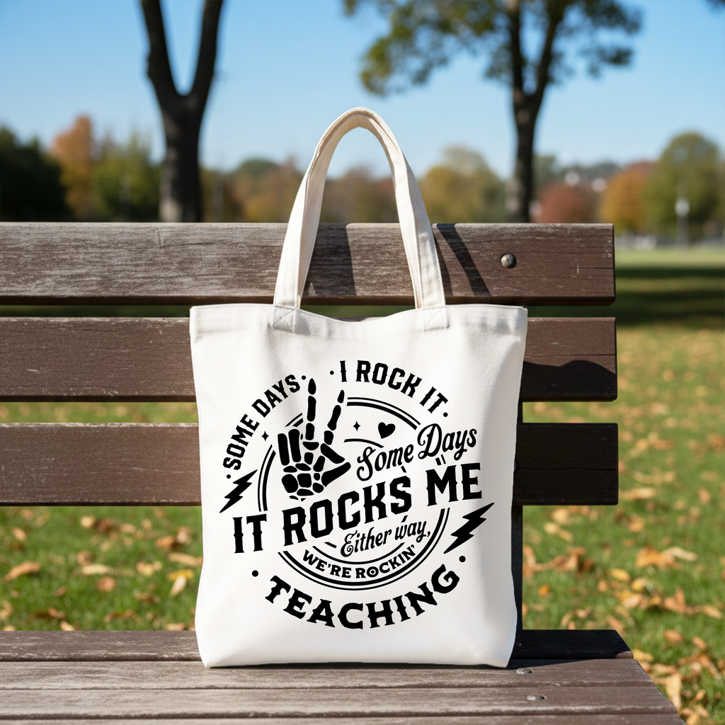 Funny Teacher Tote Bag, Some Days I Rock It Gift Shopper