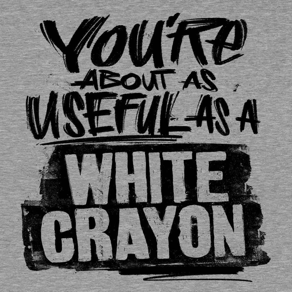 You're About As Useful As A White Crayon Safety Yellow T-Shirt - Image 3