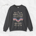 Make the Yuletide Queer – Crewneck Sweatshirt