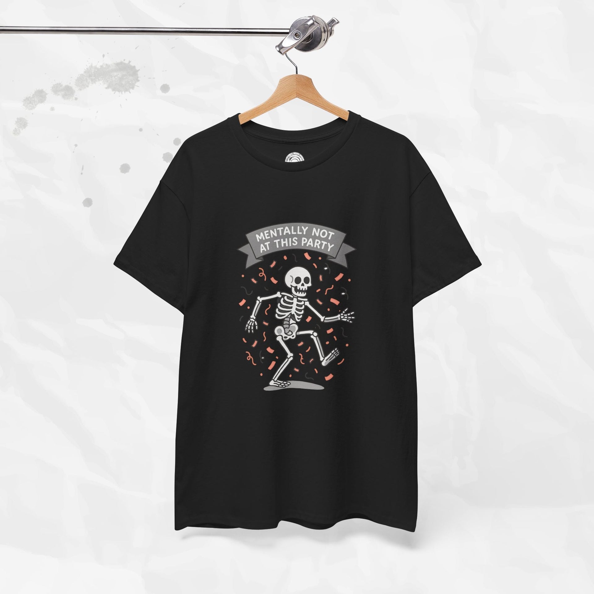 Mentally Not at This Party - T-Shirt