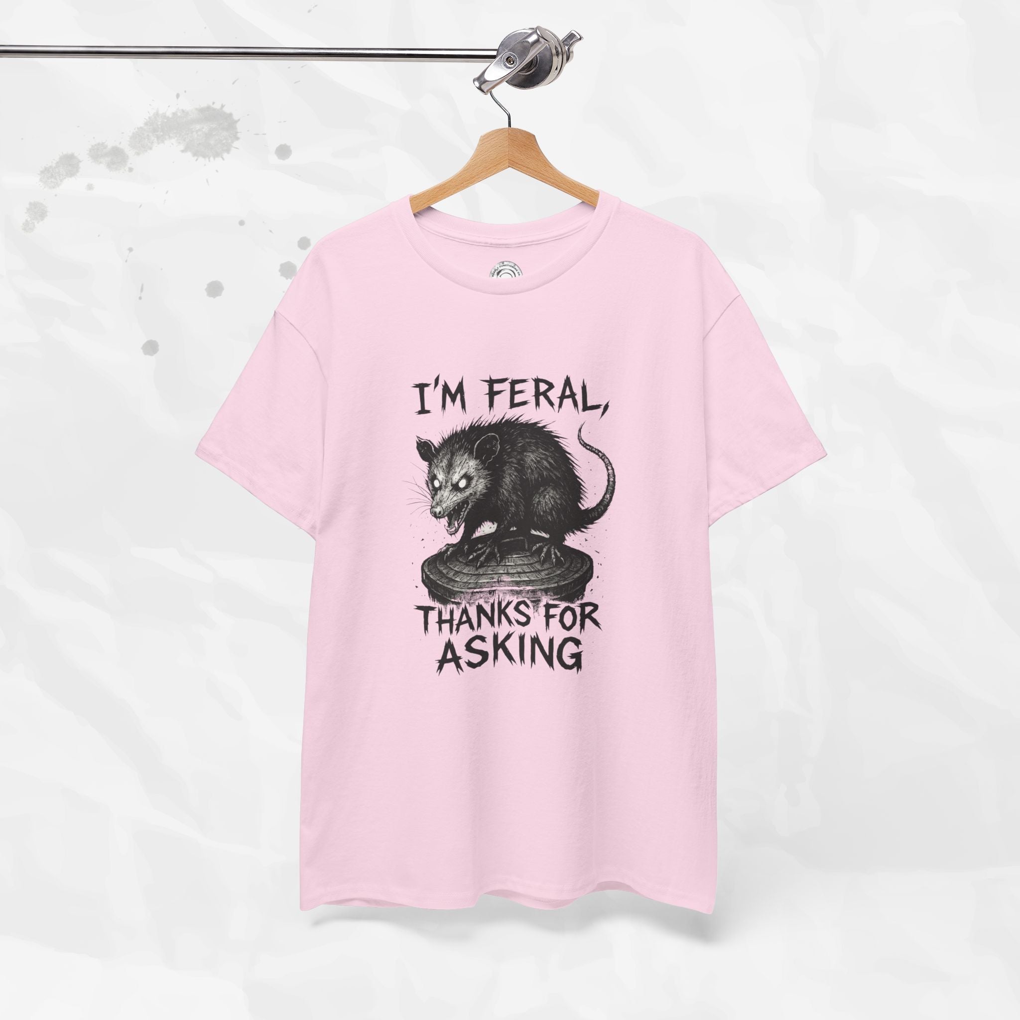 I'm Feral, Thanks for Asking - T-Shirt