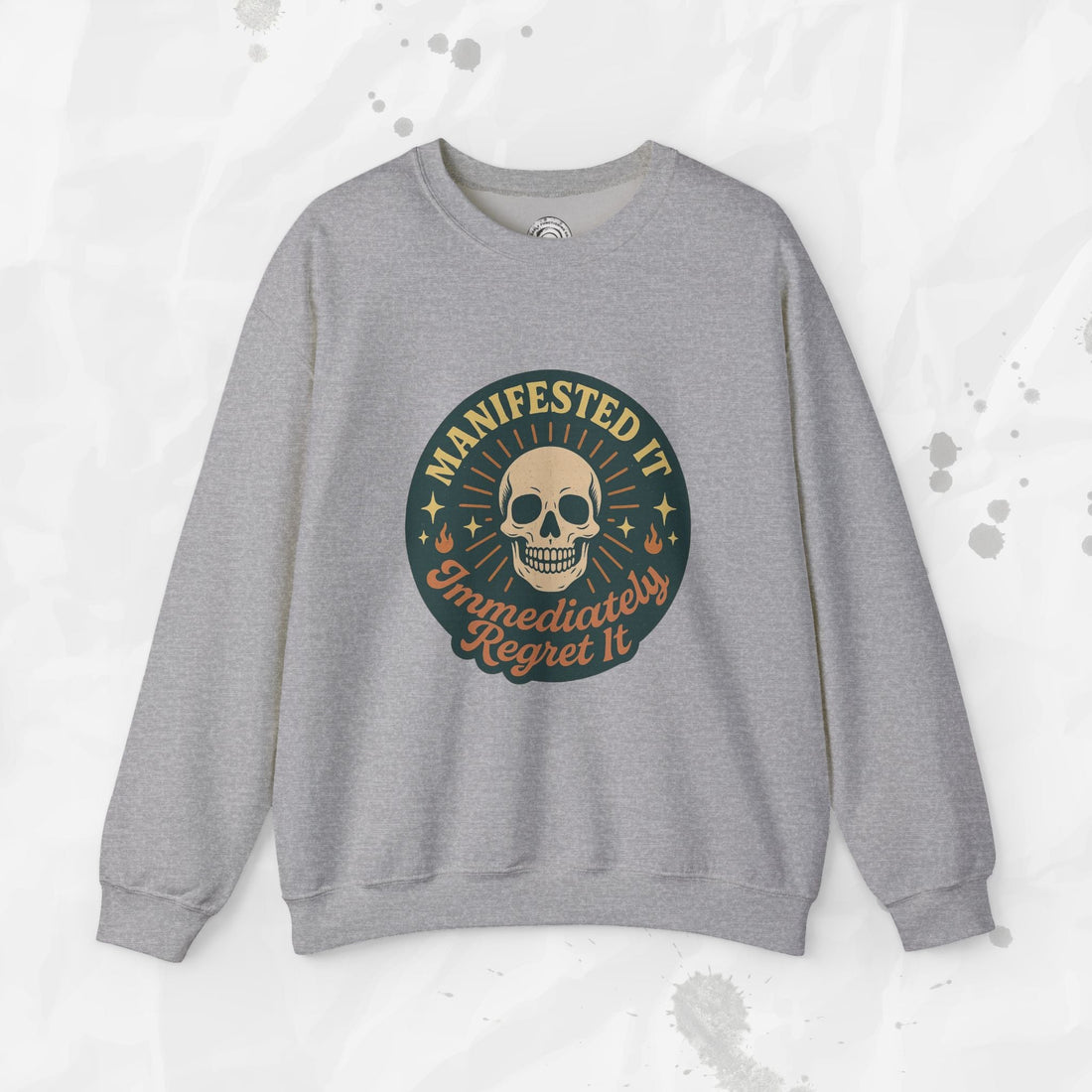 Manifested It, Immediately Regret It - Crewneck Sweatshirt