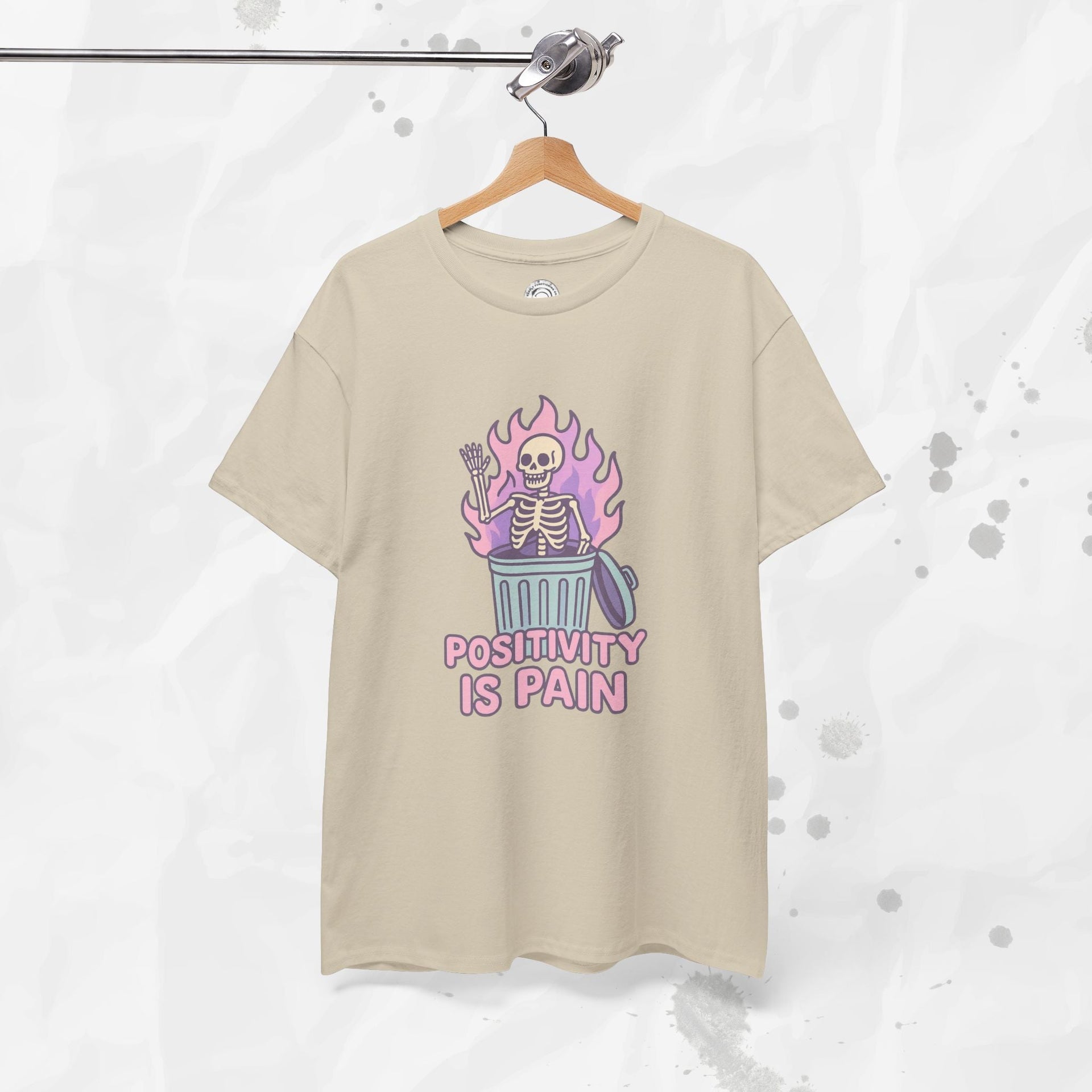 Positivity Is Pain - T-Shirt