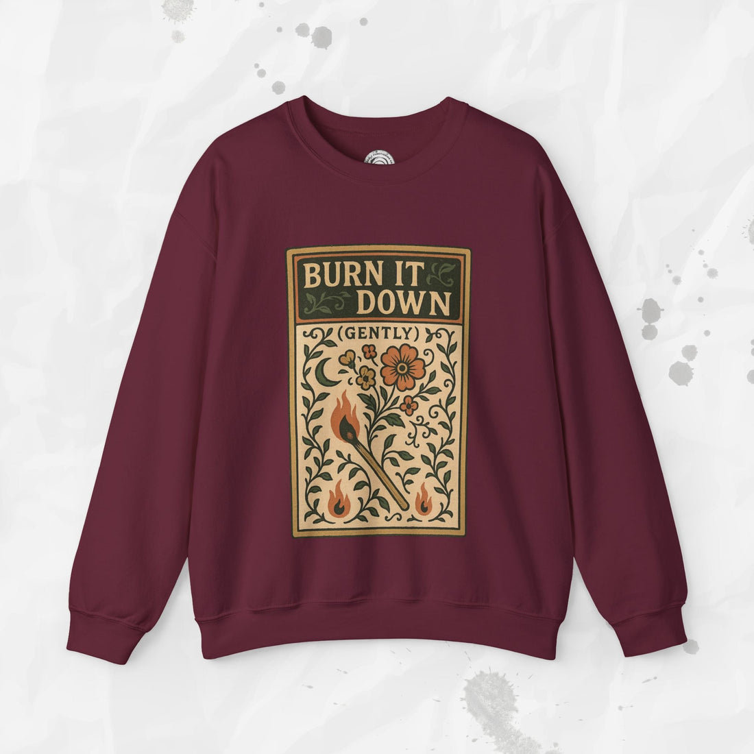 Burn It Down Gently - Crewneck Sweatshirt