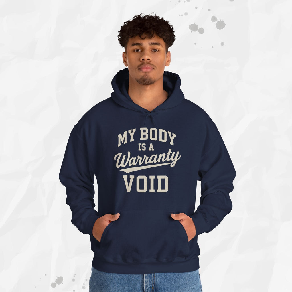My Body Is A Warranty Void - Hoodie