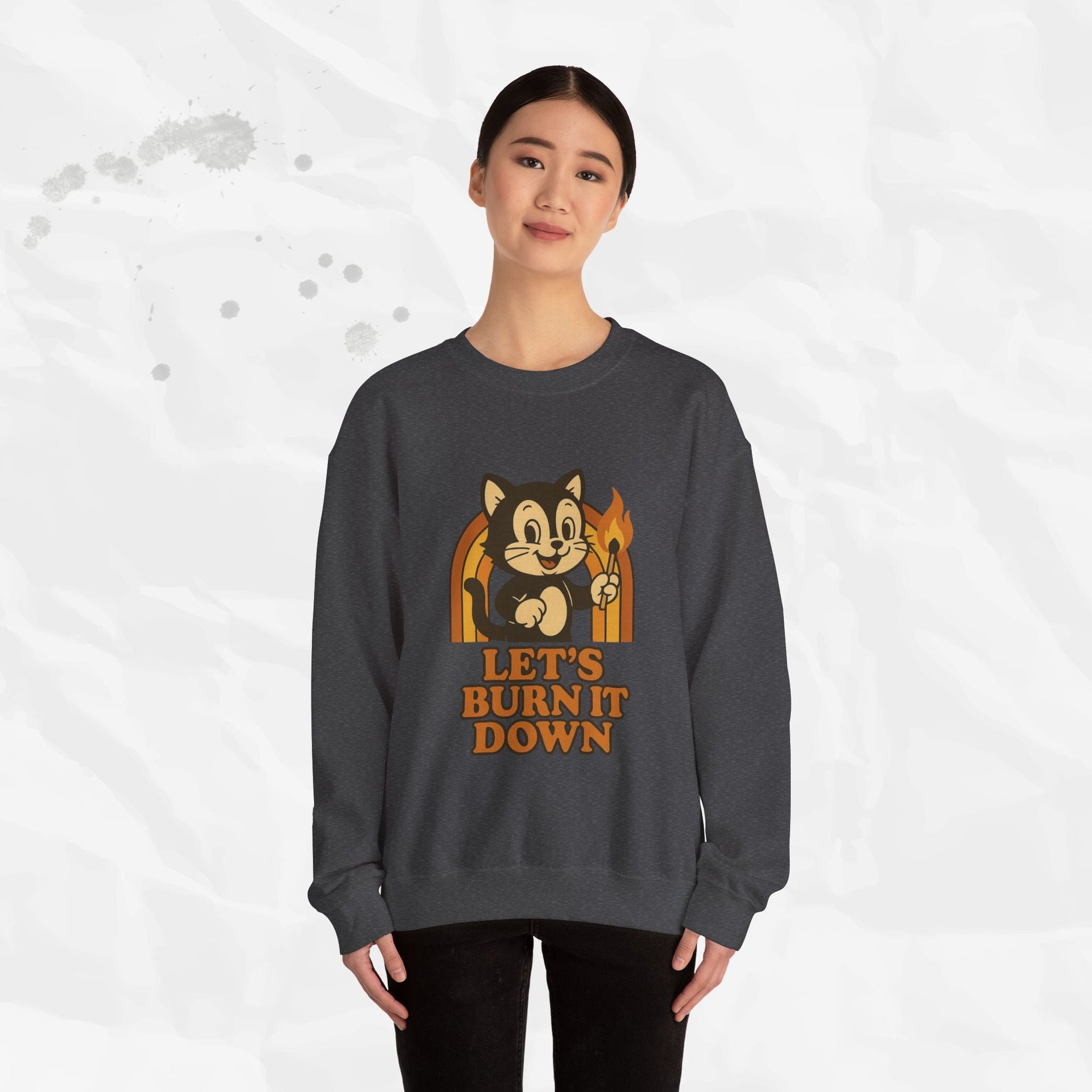 Let’s Burn It Down – Crewneck Sweatshirt