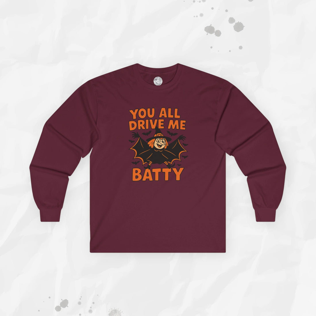 You All Drive Me Batty Graphic Long Sleeve T-Shirt - Image 4