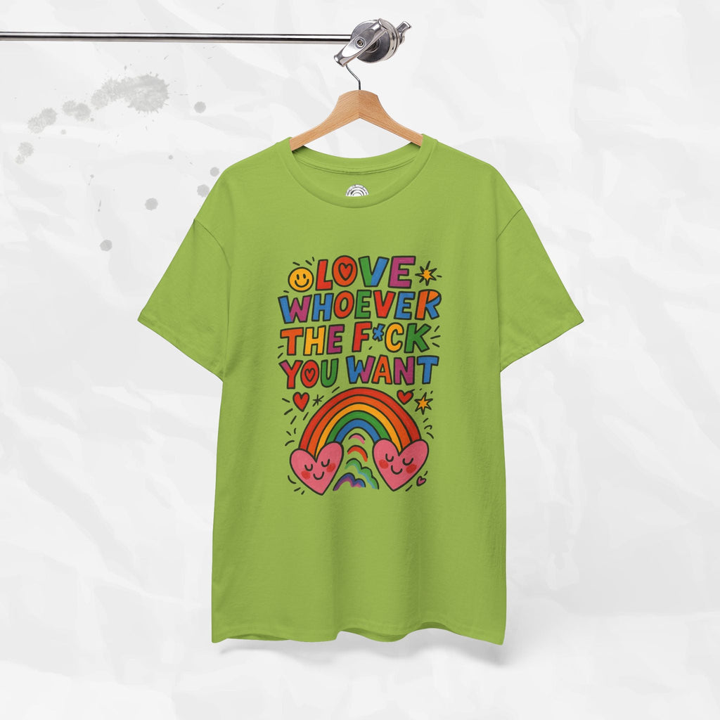 Love Whoever The F*ck You Want - T-Shirt