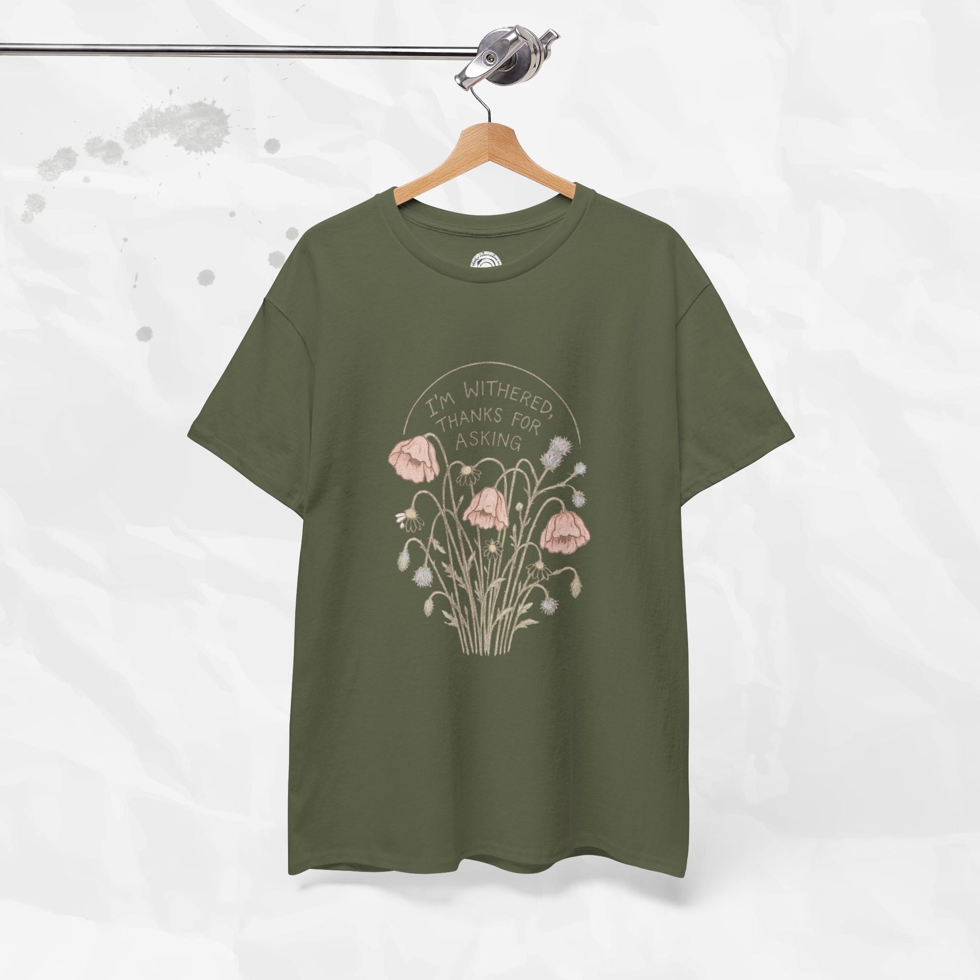I'm Withered Thanks For Asking - T-Shirt