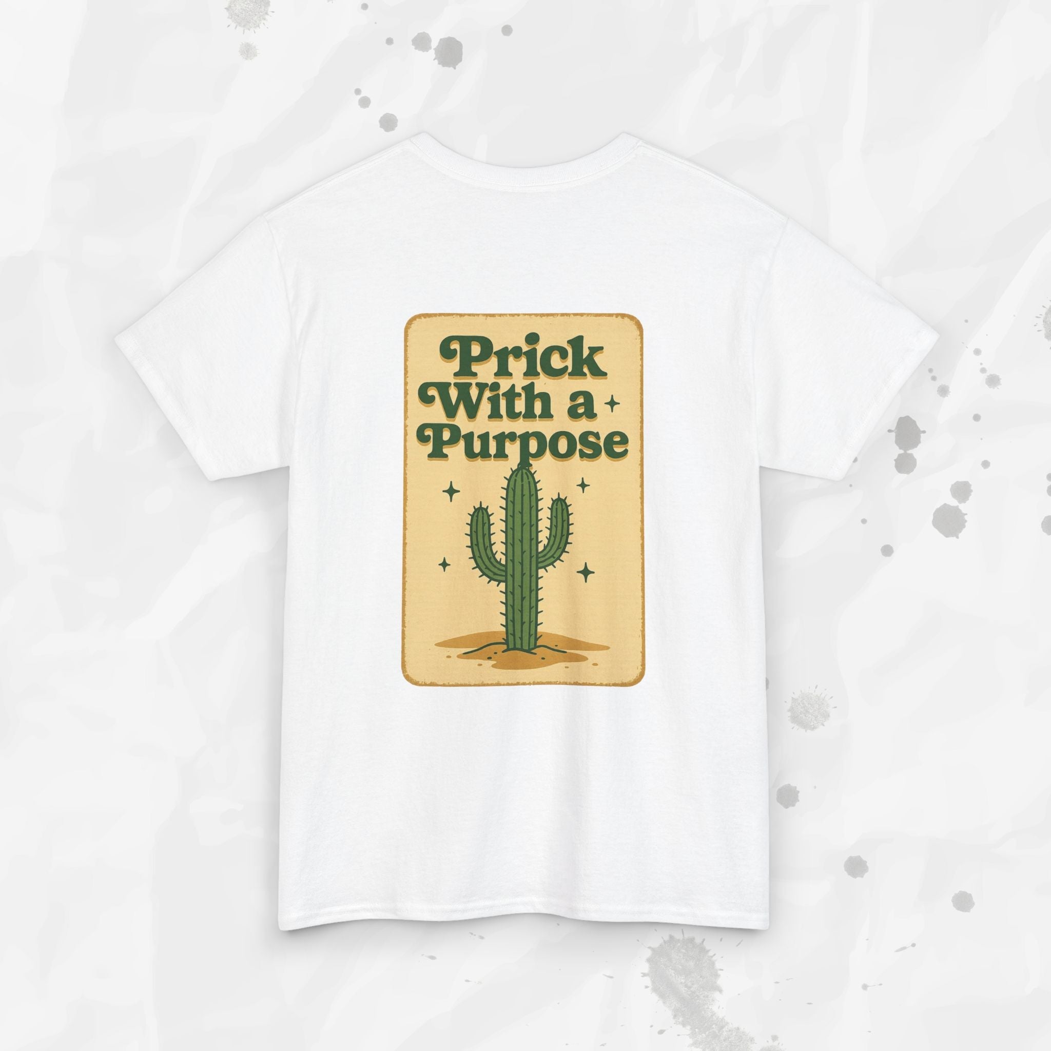 Prick With a Purpose - T-Shirt