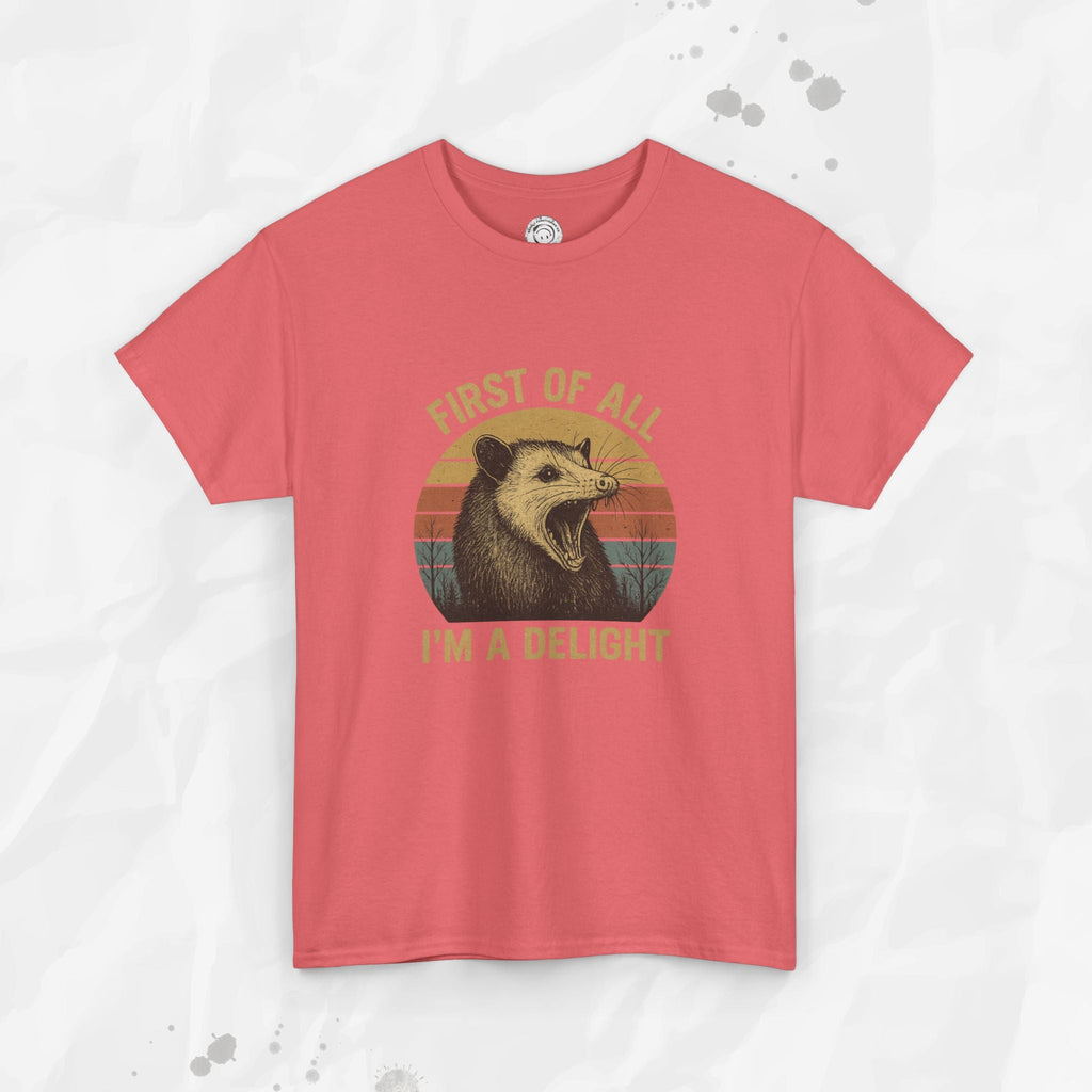 First of All I'm a Delight - T-Shirt