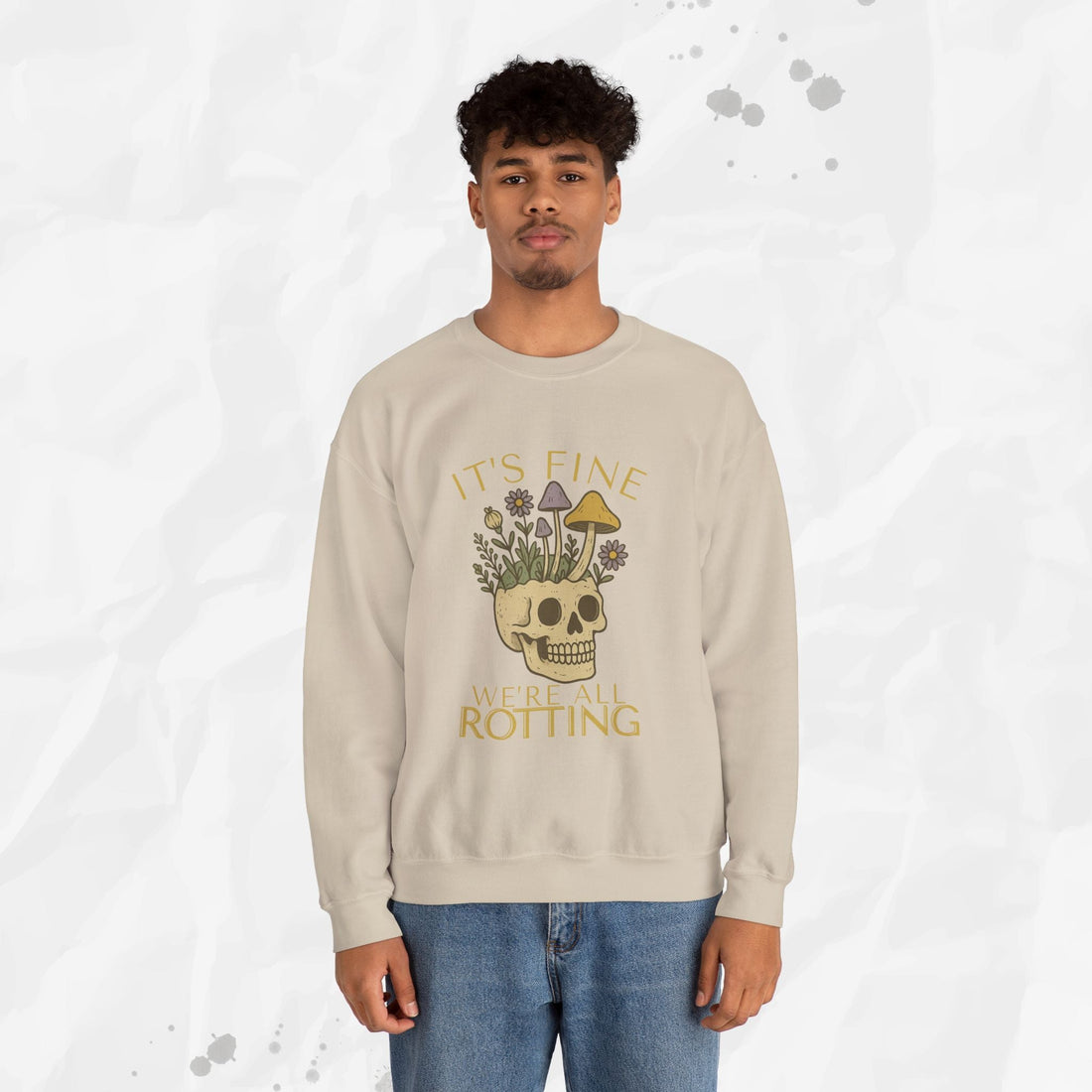 It's Fine We're All Rotting - Crewneck Sweatshirt