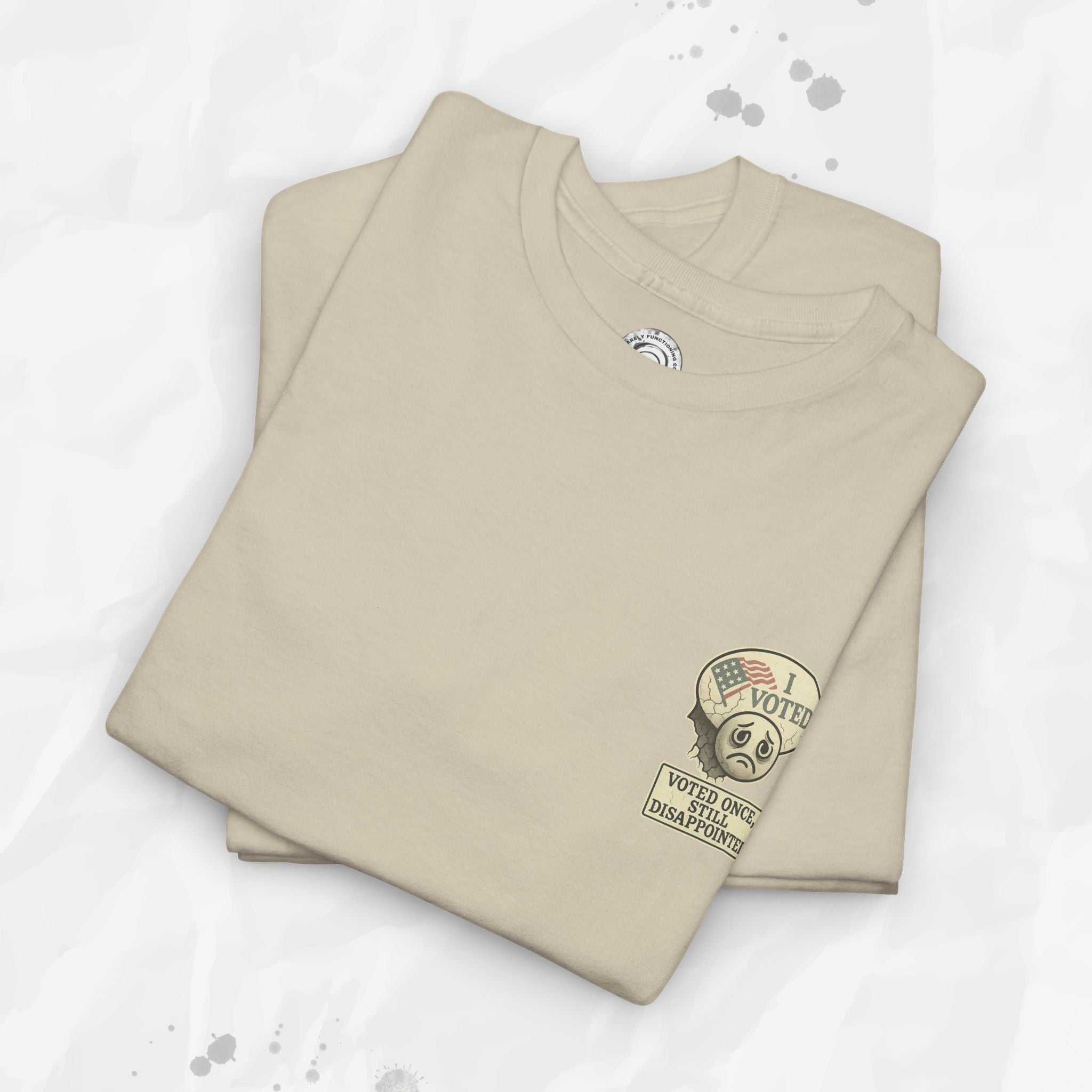 Voted Once, Still Disappointed - T-Shirt