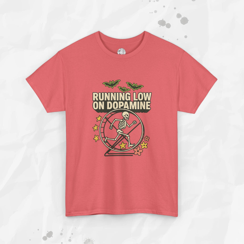 Running Low on Dopamine - T-Shirt