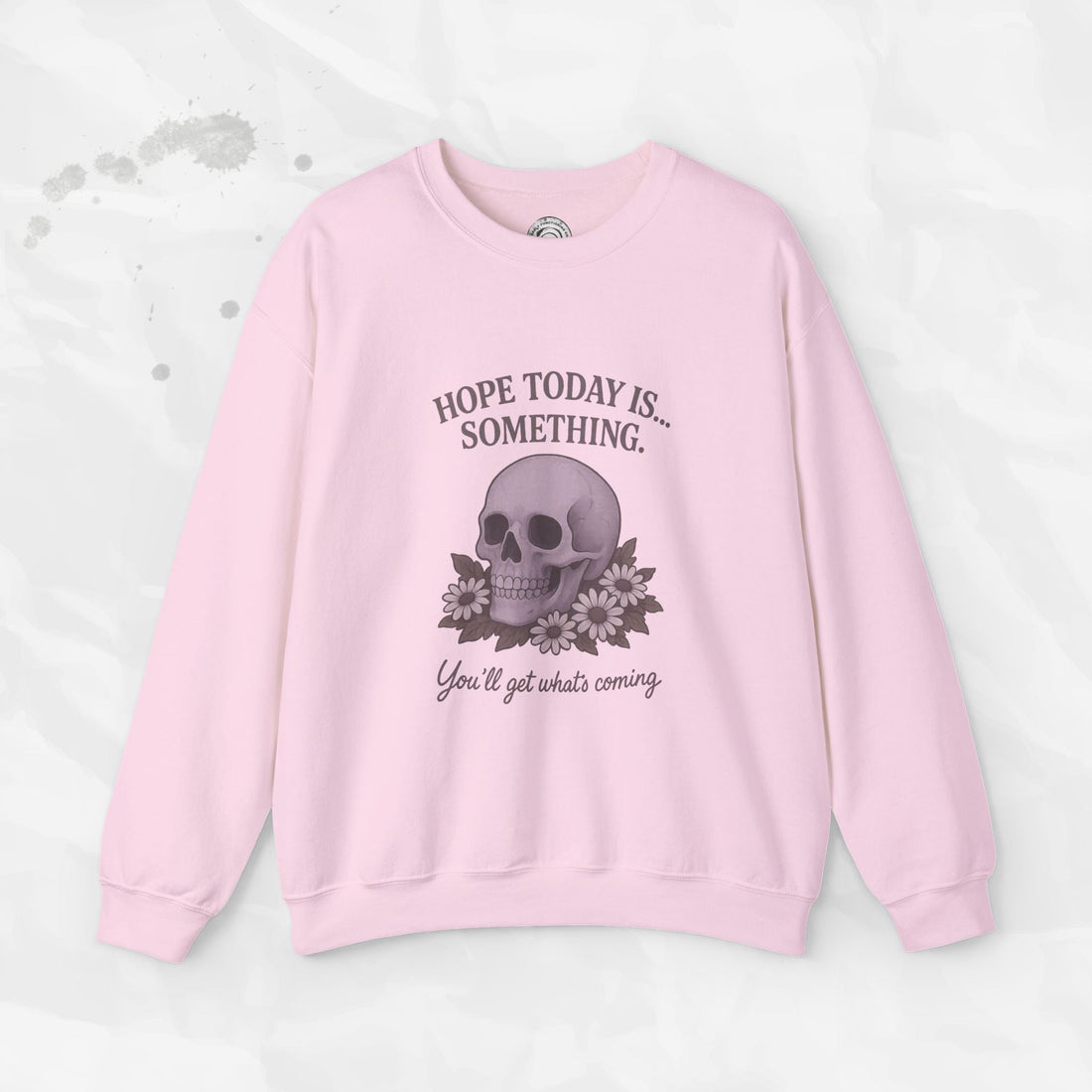 Hope Today is... Something - Crewneck Sweatshirt