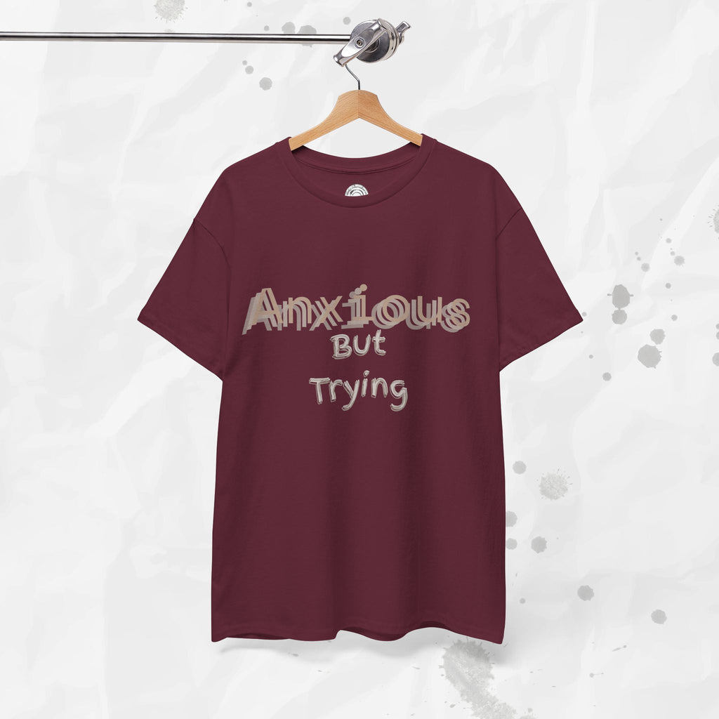 Anxious But Trying - T-Shirt