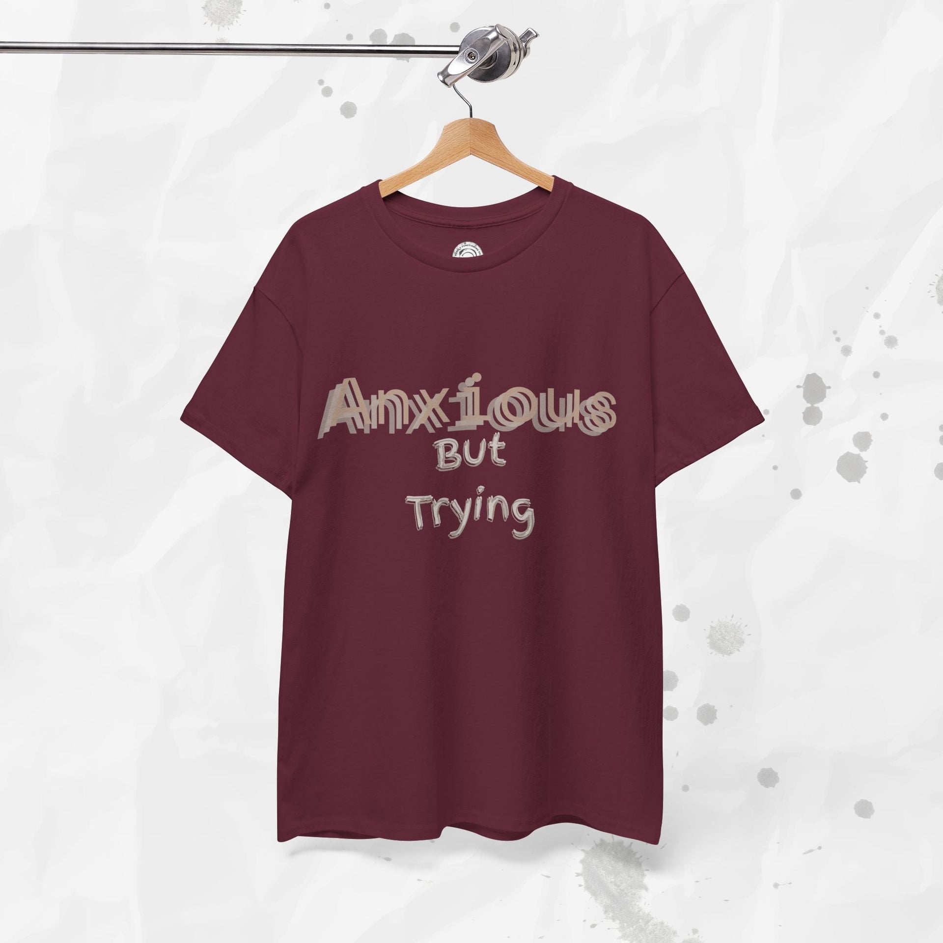 Anxious But Trying - T-Shirt