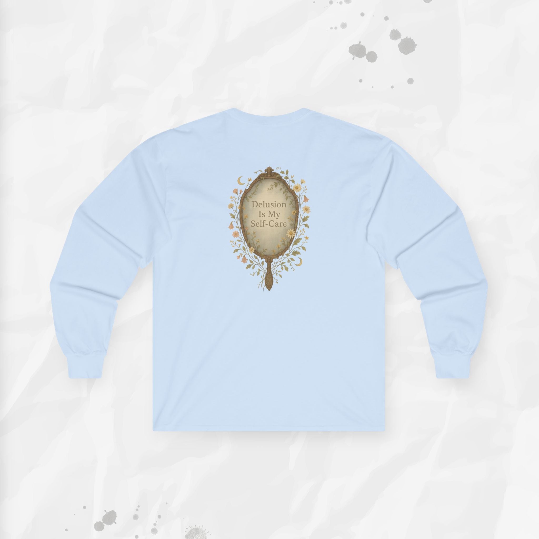 Delusion is My Self-Care - Long Sleeve T-Shirt