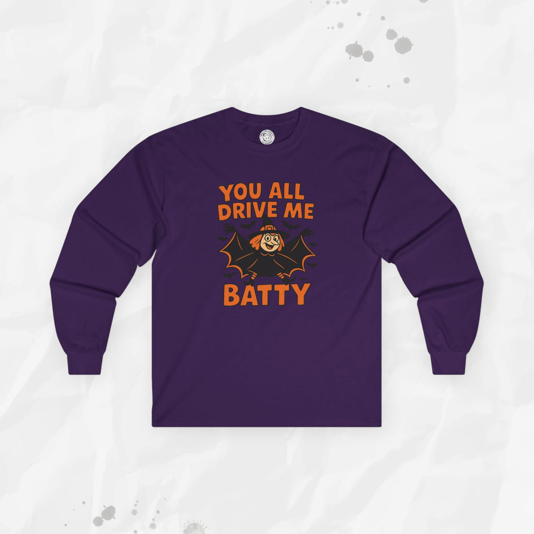 You All Drive Me Batty Graphic Long Sleeve T-Shirt - Image 8