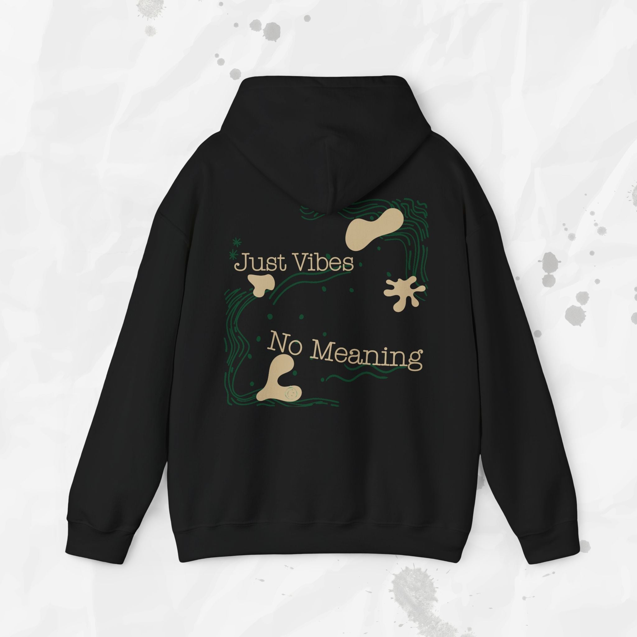 Just Vibes, No Meaning - Hoodie