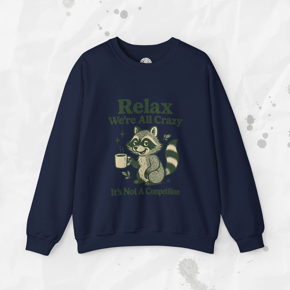 Relax We're All Crazy - Crewneck Sweatshirt