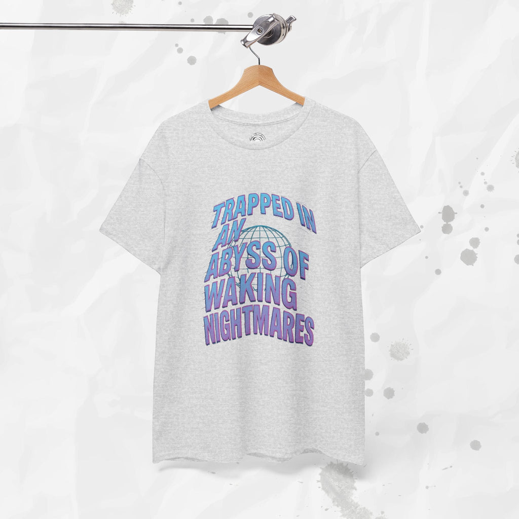 Trapped in an Abyss of Waking Nightmares - T-Shirt