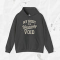 My Body Is A Warranty Void - Hoodie