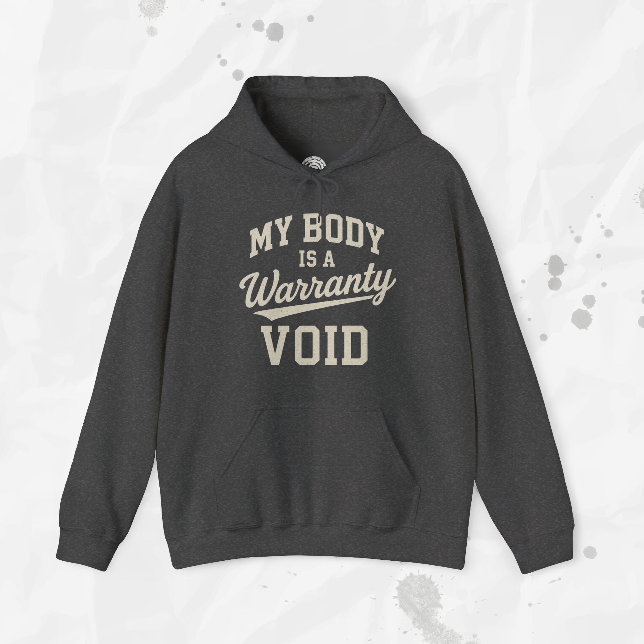My Body Is A Warranty Void - Hoodie