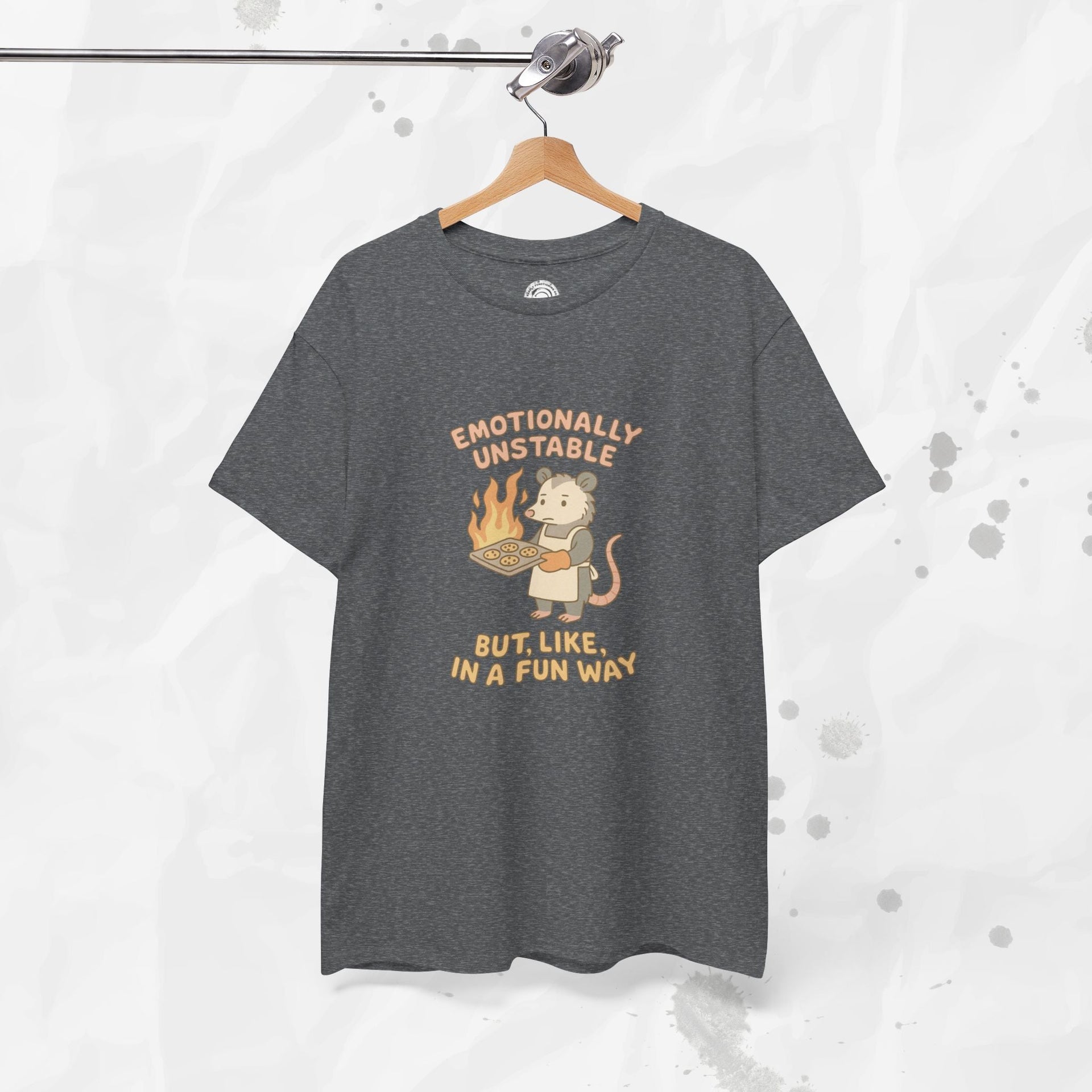 Emotionally Unstable But Like In A Fun Way - T-Shirt
