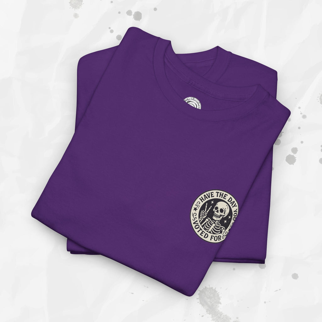 Have the Day You Voted For - T-Shirt (Pocket Print)