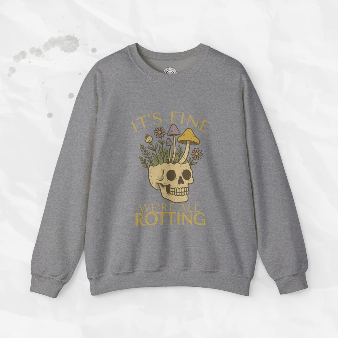 It's Fine We're All Rotting - Crewneck Sweatshirt