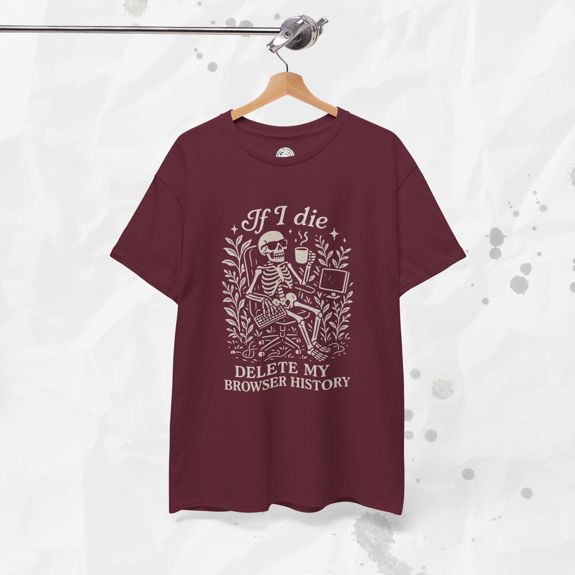 If I Die Delete My Browser History - T-Shirt