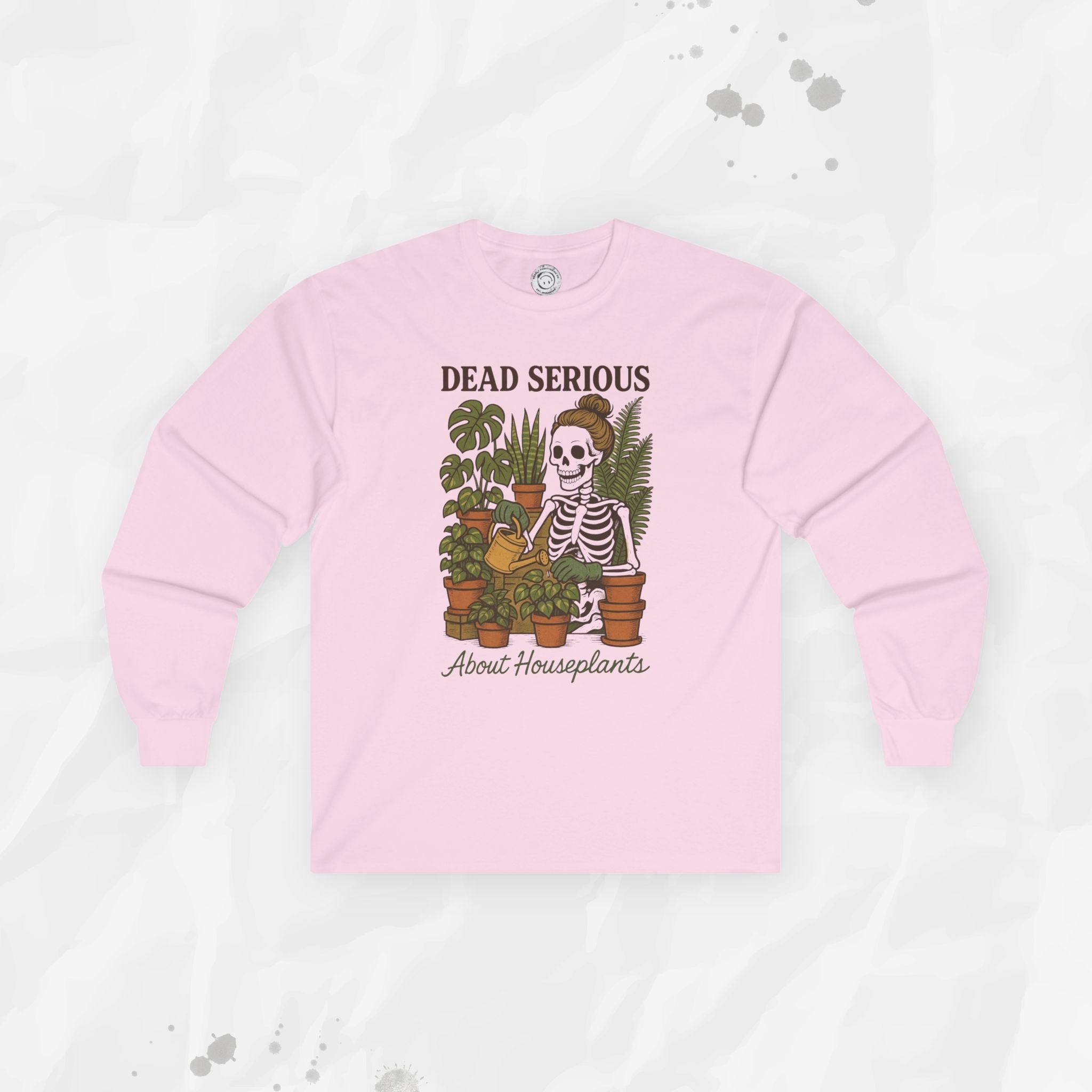 Dead Serious About Houseplants - Long Sleeve T-Shirt