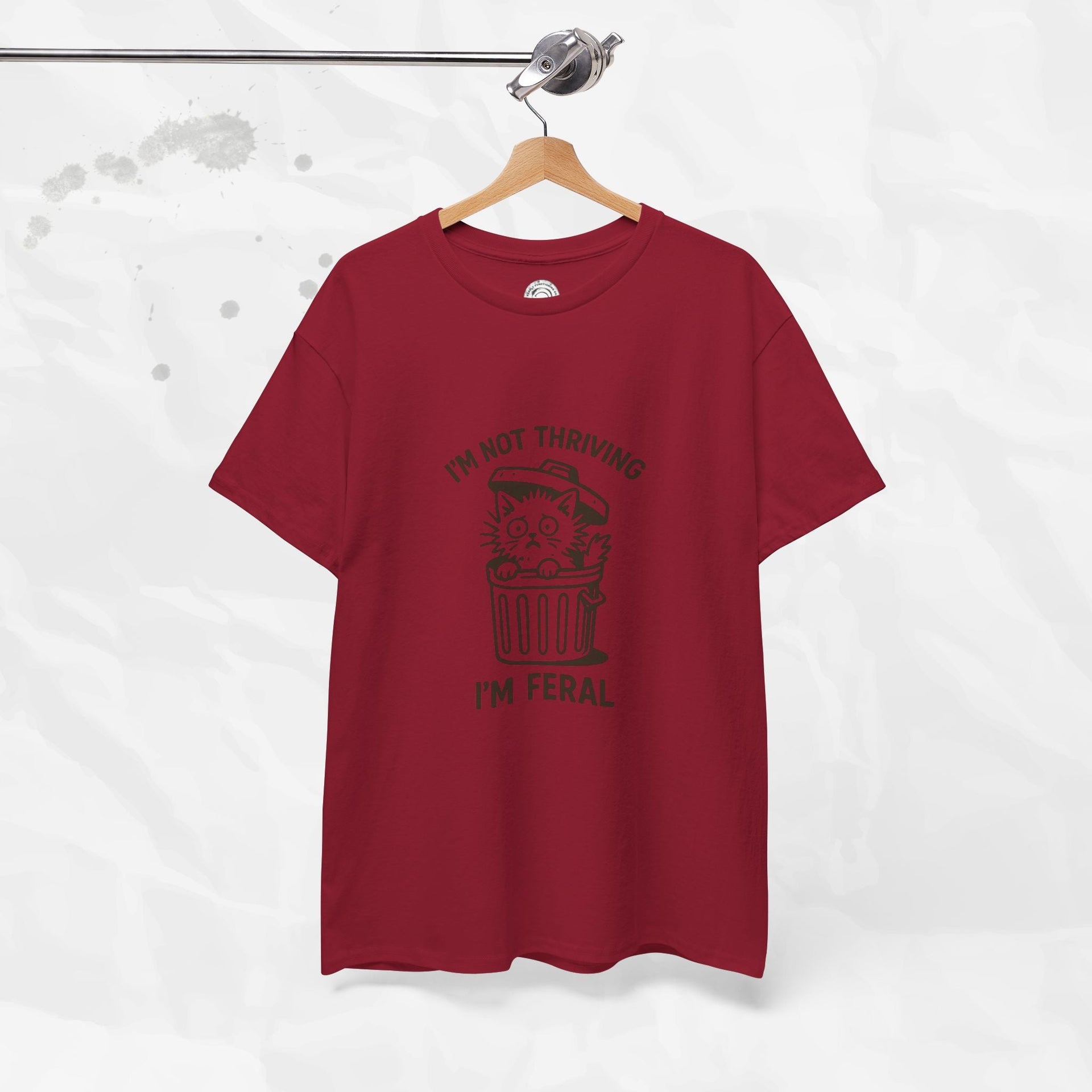 I'm Not Thriving I'm Feral - T-Shirt