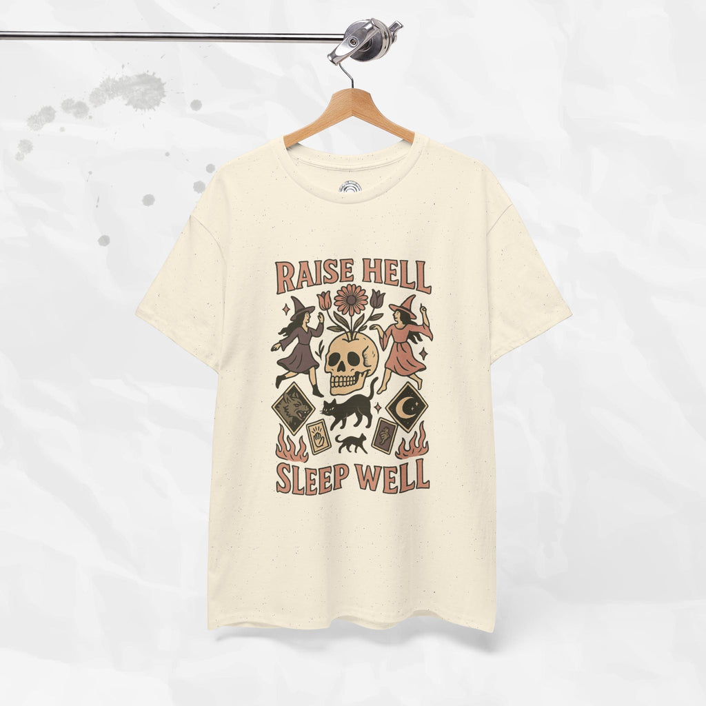 Raise Hell, Sleep Well – T-Shirt