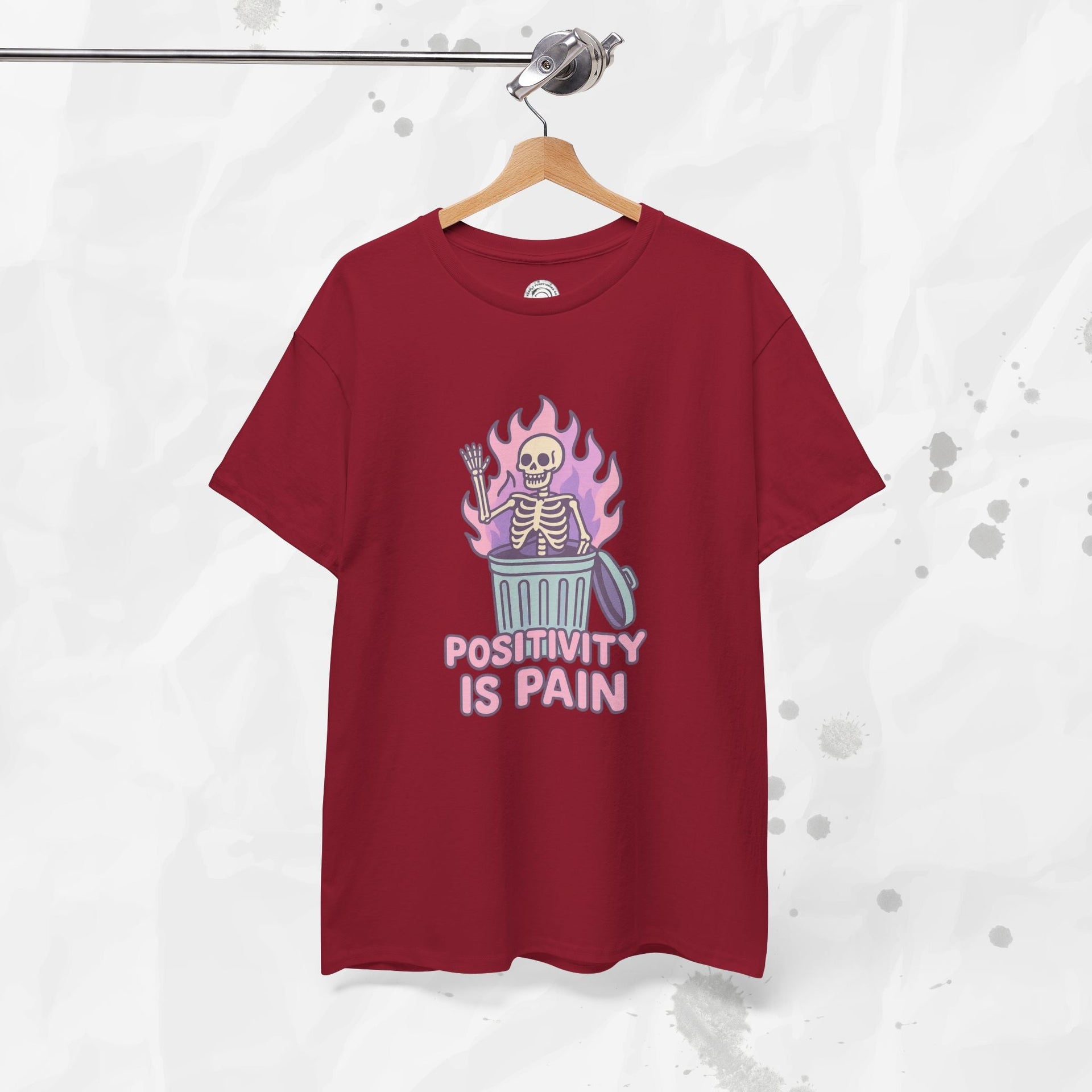 Positivity Is Pain - T-Shirt