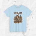 Realer Than Your Bitch Ass – T-Shirt