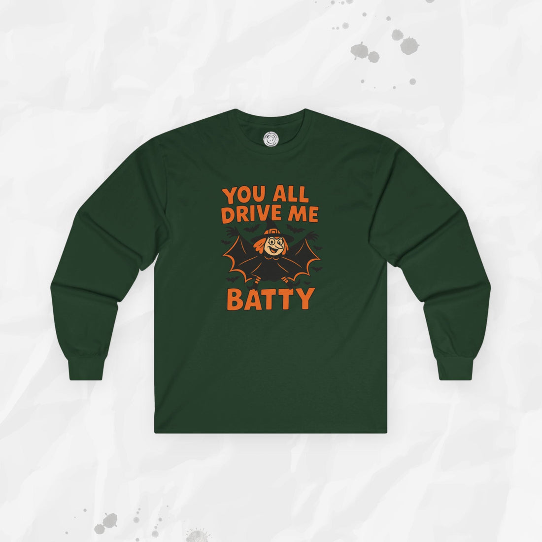 You All Drive Me Batty Graphic Long Sleeve T-Shirt - Image 6