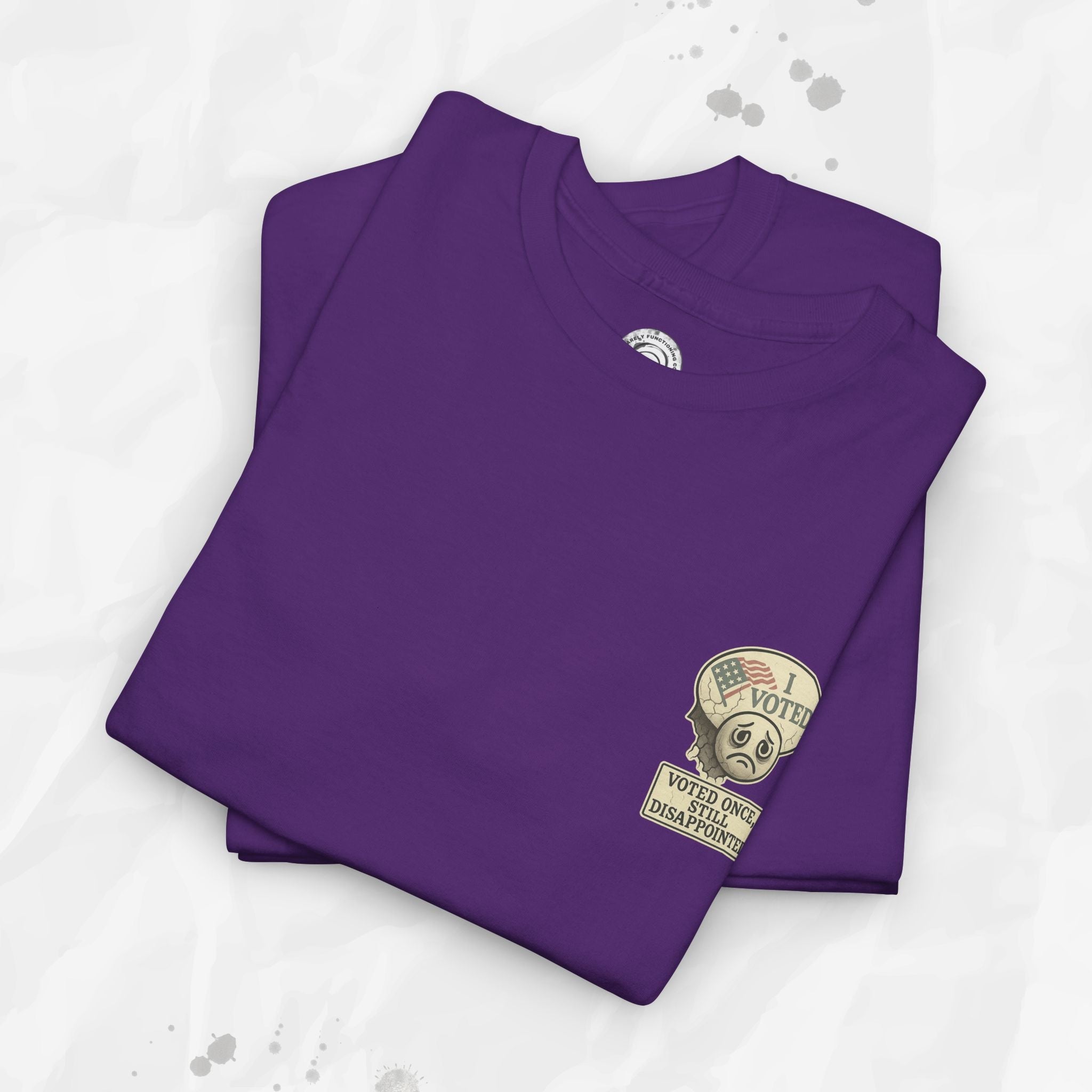 Voted Once, Still Disappointed - T-Shirt