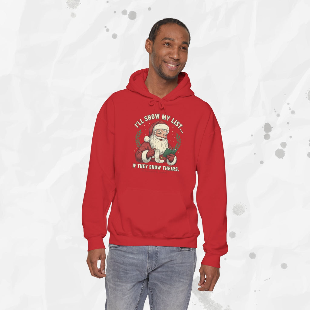 I’ll Show My List If They Show Theirs – Hoodie