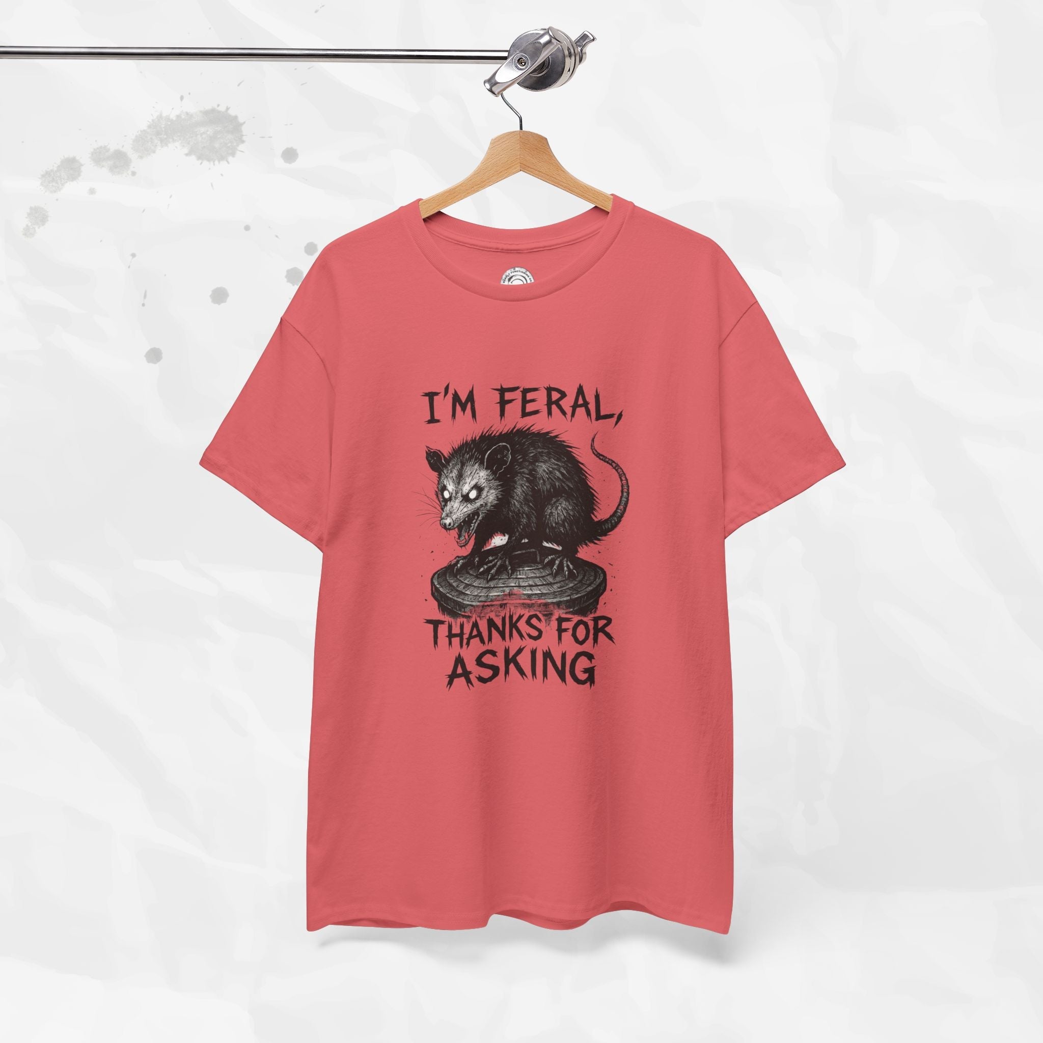I'm Feral, Thanks for Asking - T-Shirt