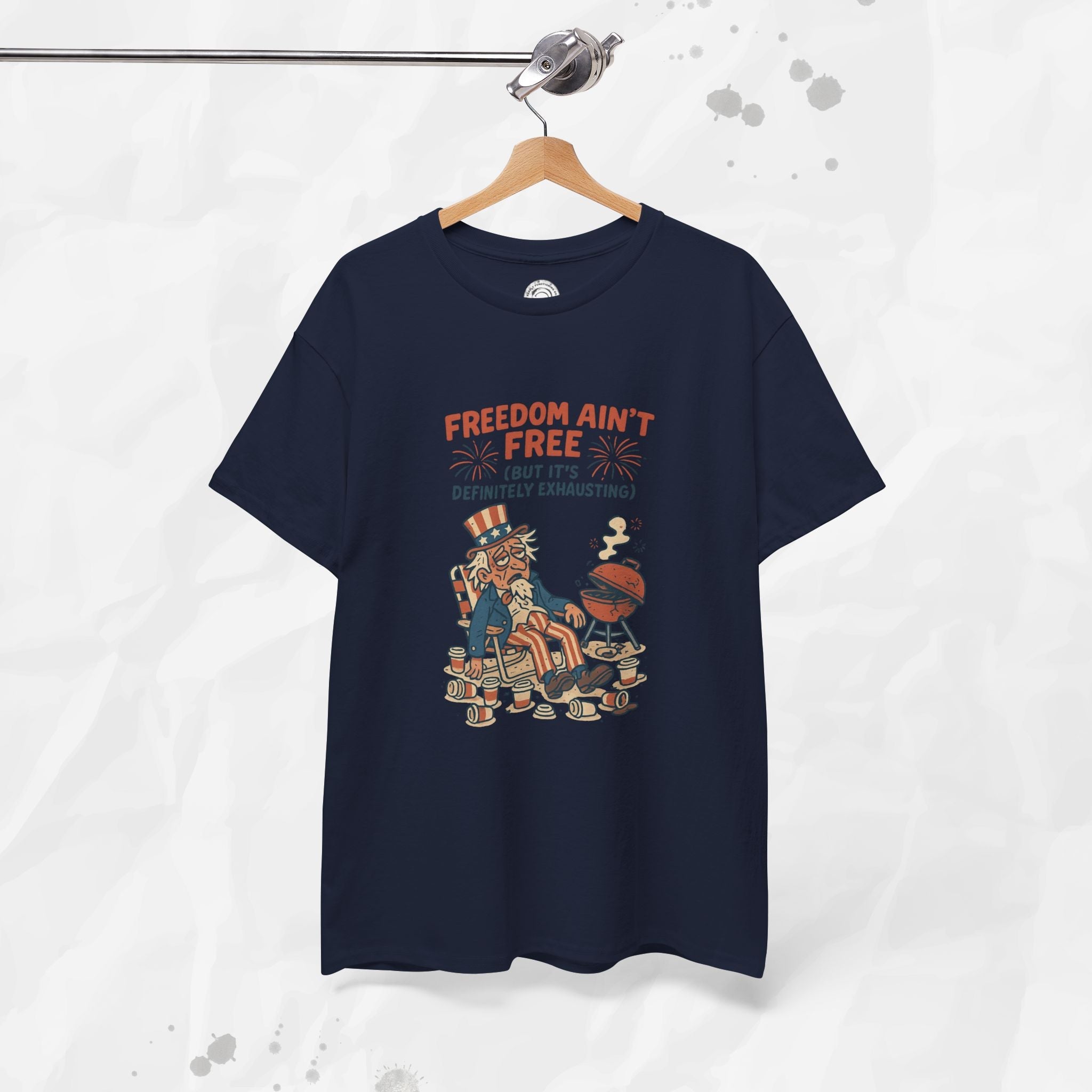 Freedom Aint Free (But Its Definitely Exhausting) - T-Shirt