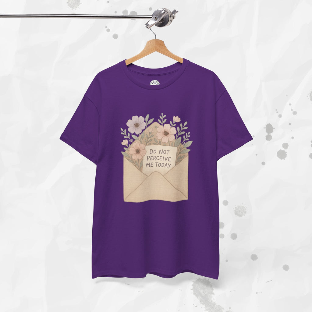 Do Not Perceive Me Today - T-Shirt