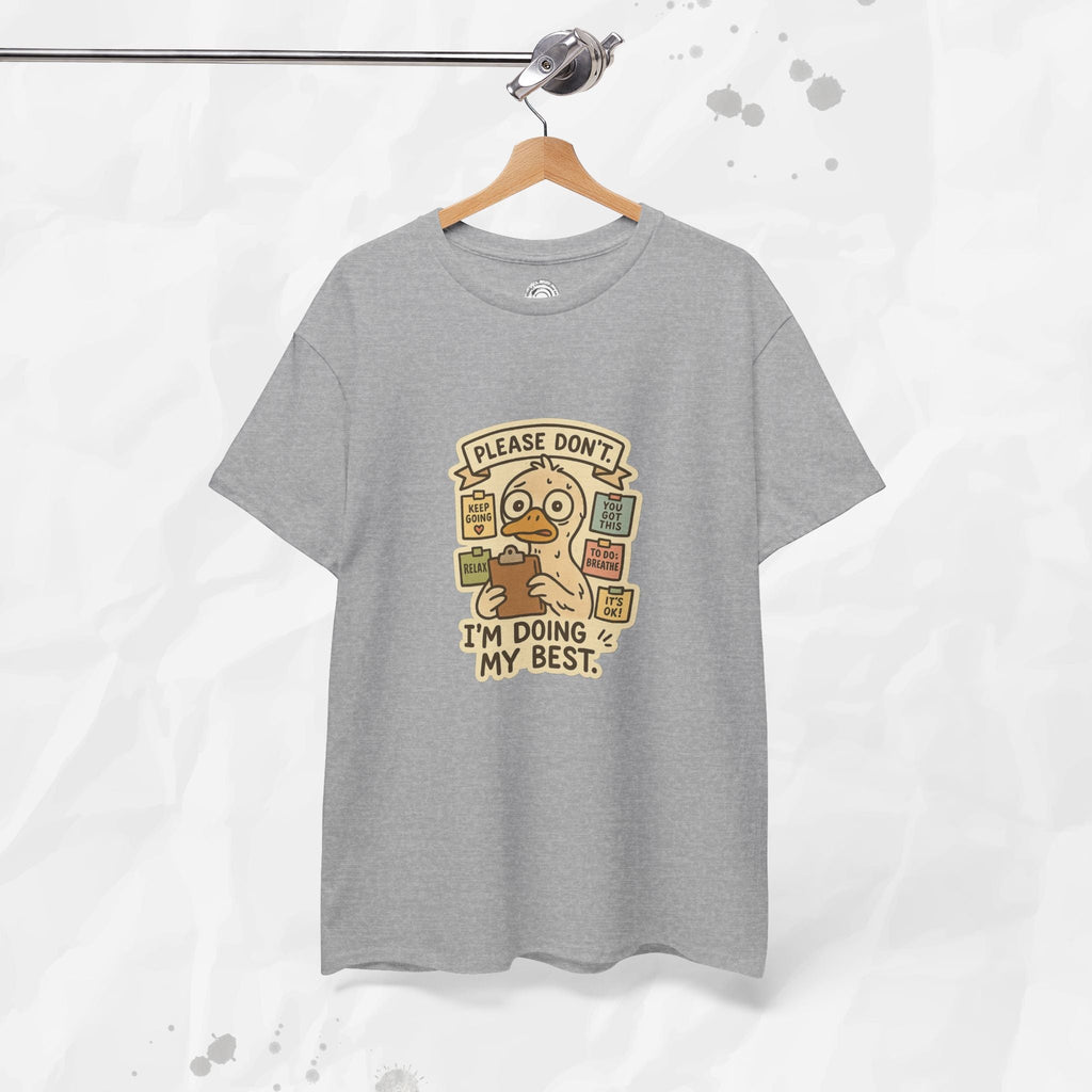 Please Don't I'm Doing My Best - T-Shirt