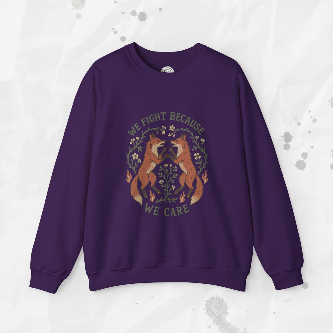 We Fight Because We Care - Crewneck Sweatshirt