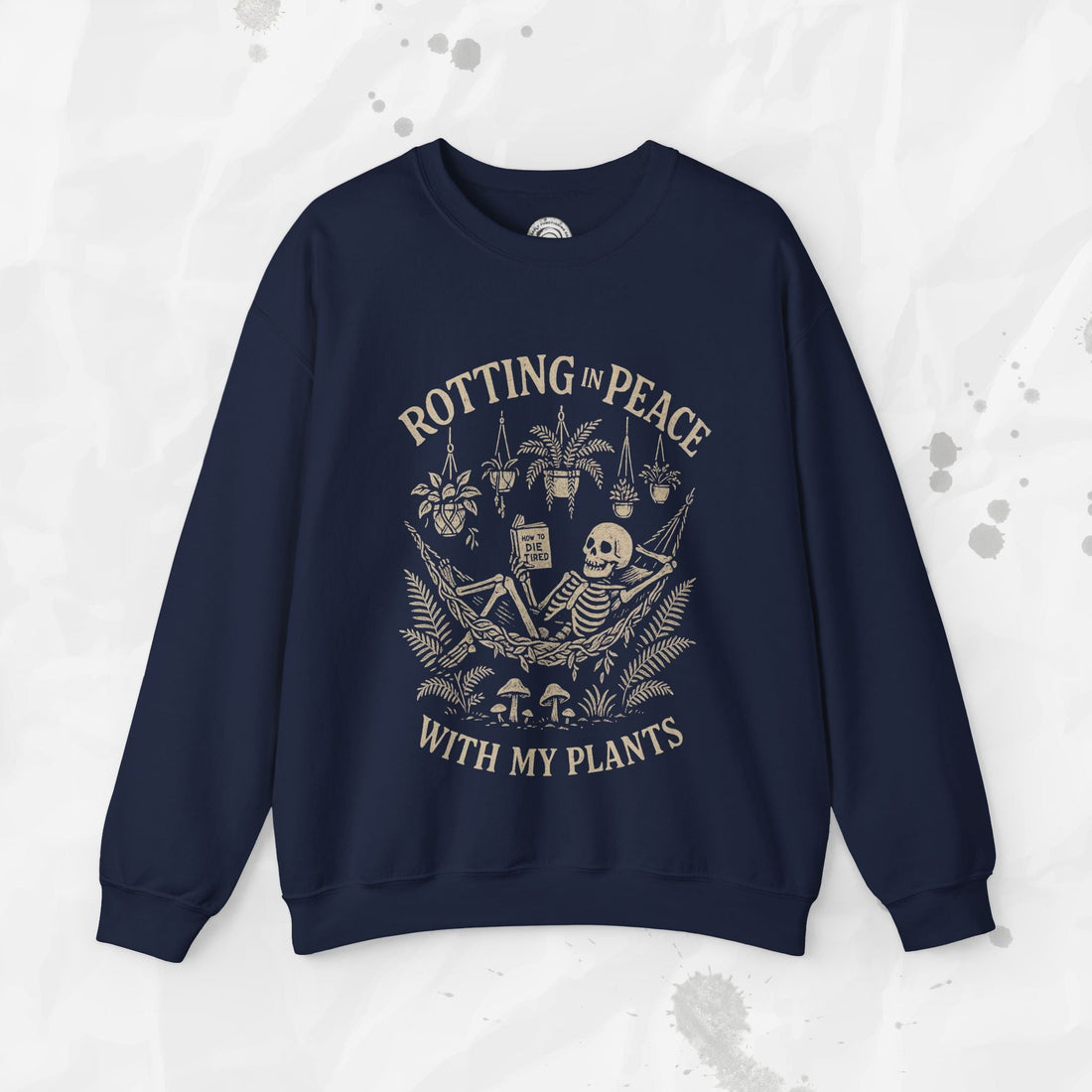 Rotting in Peace With My Plants - Crewneck Sweatshirt