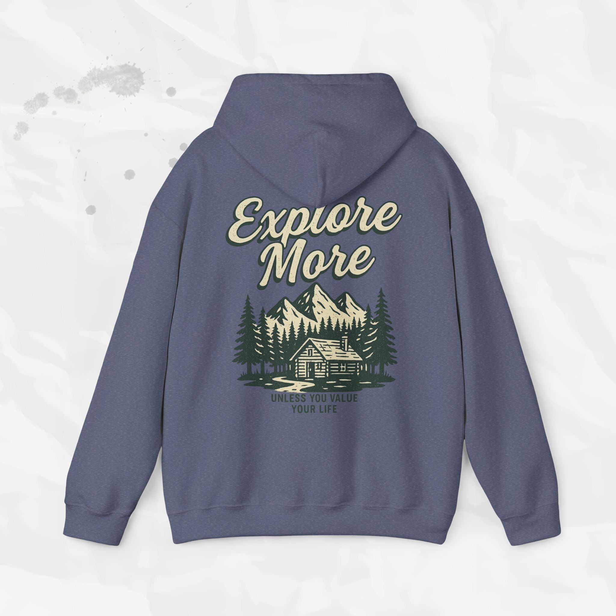 Explore More (Unless You Value Your Life) – Hoodie