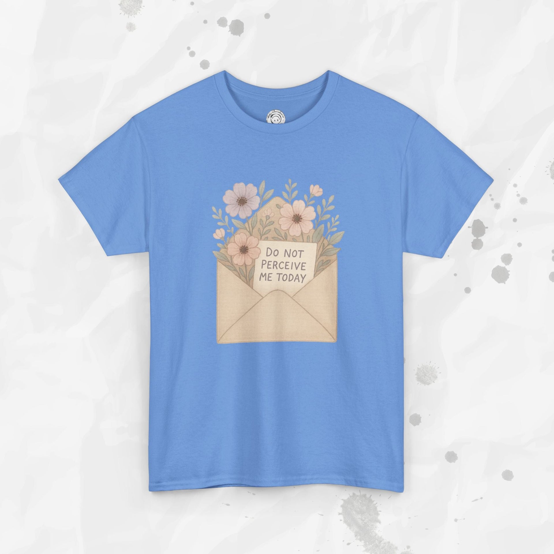 Do Not Perceive Me Today - T-Shirt